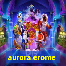 aurora erome